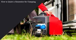 The noise level of generators is not much noticeable when you use them at your houses. How To Quiet A Generator For Camping