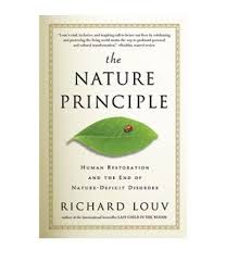 The Nature Principle Nature Deficit Disorder Richard Louv Books