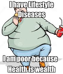 Advertisement skin and lifestyle are very closely related. I Have Lifestyle Diseases I Am Poor Because Health Is Wealth Poster Fgnfg Keep Calm O Matic