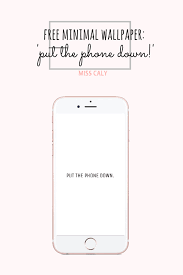 Phone free wallpaper cell phone wallpapers for free. Free Minimal Phone Wallpaper Put The Phone Down M I S S C A L Y