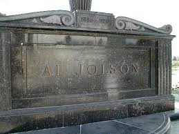 Al Jolson Legendary Singer Actor Entertainer Al Jolson Was One Of The Greatest Entertainers Of The First Ha Famous Graves Grave Marker Cemetery Headstones