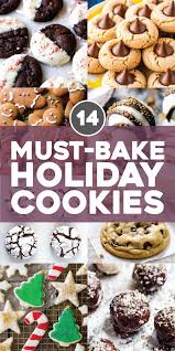 14 Must Bake Holiday Cookie Recipes Pinch Of Yum Holiday Cookie Recipes Cookies Recipes Christmas Cookie Recipes