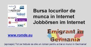 Încă nu ai găsit un post de muncă potrivit? Emigrant In Germania 4 2 Bursa Locurilor De MuncÄƒ In Internet Jobborse Im Internet