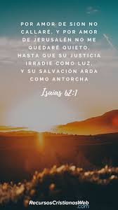Versiculos Biblicos Sobre El Amor De Dios Isaias 62 1 Dios Te Ama Frases De Salmos Versiculos De La Biblia