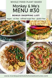 Monkey And Me S Menu 30 Monkey And Me Kitchen Adventures Vegan Meal Plans Whole Food Recipes Plant Based Whole Foods