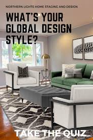 With so many paint colors, fabric patterns, and furniture pieces to choose from, narrowing to help, we've put together this playful quiz. What S Your Global Interior Design Style Take The Quiz Northern Lights Home Staging And Design