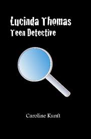 Lucinda Thomas Teen Detective by Caroline Kunft