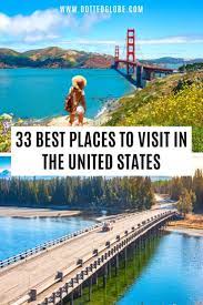 33 Best Places To Visit In The Usa Cool Places To Visit Best Places To Travel Places To Visit