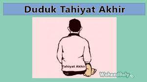 Duduk tasyahud akhir dengan duduk tawarruk. Doa Tahiyat Akhir Awal Lengkap Cara Duduk Dan Makna Doanya