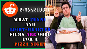 What Funny And Light Hearted Films Are Good For A Pizza Night R Askreddit The Reposter In 2020 Pizza Night Funny Film
