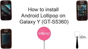 Prerequisites (things to remember before installing custom rom): Easy Steps How To Install Android Lollipop On Samsung Galaxy Y Gt S5360 Youtube