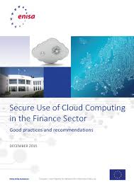 Cloud computing is a comprehensive solution that delivers it as a service. Secure Use Of Cloud Computing In The Finance Sector Enisa