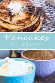 Selbst Gemachte Kokosmehl Pfannkuchen Und Pancakes Rezept Kokosmehl Lecker Rezepte
