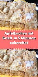 Apfelkuchen Mit Griess In 5 Minuten Zubereitet Apfelkuchen Rezept Apfelkuchen Griess