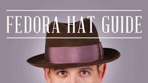 Fedora Felt Hat Guide