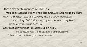 There Are Certain Types Of People Who Come Around Every Once And A While And We Don T Know Why But They Tell Us Stories An Friendship Quotes Words Me Quotes