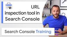 URL Inspection Tool - Google Search Console Training - YouTube
