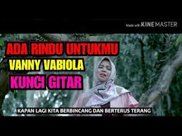 Pance f pondaag untuk lihat live. Ada Rindu Untukmu Vanny Vabiola Kunci Gitar Youtube