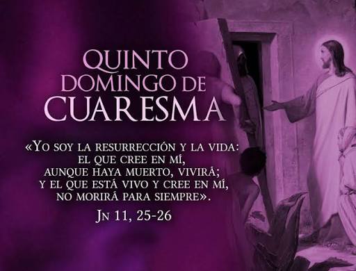 A. Parroquial La Resurrección: V Domingo de cuaresma, domingo de pasión.