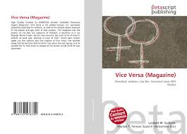 Used to say that the opposite of a situa. Vice Versa Magazine 978 613 3 47675 2 6133476753 9786133476752
