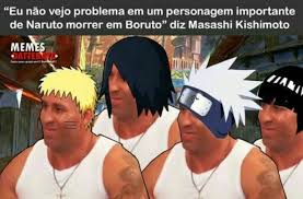 Kishimoto Nao Mexe Com Quem Esta Quieto Olha Bem O Que Tu Vai Fazer Rapaz Memes Engracados Naruto Naruto Engracado Memes De Anime