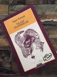Yilani Oldurseler Yasar Kemal Kitap Onerileri