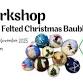 Needle Felted Christmas Bauble event in Farnborough