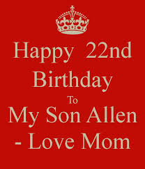 Birthday Wishes For 20 Year Old Son Happy 22 Birthday Son Quotes Son Birthday Quotes Mother Son Love Quotes Son Love Quotes