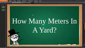 How Many Meters In A Yard Youtube
