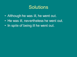 She was very tired, neverthele Contrast Clauses Although Though Even Though Nevertheless Verb Ppt Video Online Download