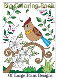 Download Big Coloring Book Of Large Print Designs Premium Adult Coloring Books Volume 42 Coloring Books Lilt Kids 9781979419536 Amazon Com Books