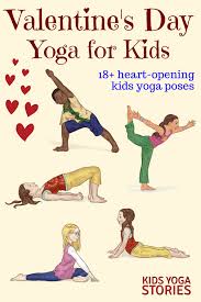 18 Heart Opening Valentine S Day Yoga Poses For Kids Printable Poster Kids Yoga Stories Yoga Resources For Kids Yoga For Kids Yoga Story Yoga