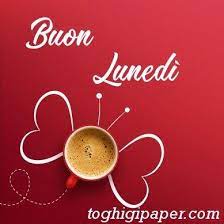 Lunedi Buongiorno Nuove E Belle Immagini Gratis Per Whatsapp Facebook Pinterest Instagram Twitter Buongiorno Buon Lunedi Buongiorno Immagini