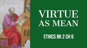 Virtue Is The Mean Nicomachean Ethics Book 2 Ch 6 Youtube