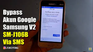 Solusi Lupa Akun Google Samsung V2 Sm J106b Via Sms Youtube