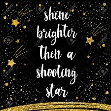 Explore our collection of motivational and famous quotes by authors you shooting star quotes. Handwritten Lettering Isolated On Black Doodle Handmade Shine Royalty Free Cliparts Vectors And Stock Illustration Image 100077706