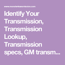 Identify Your Transmission Transmission Lookup