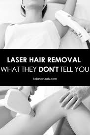 What They Don T Tell You About Laser Hair Removal Kaia Naturals In 2020 Laser Hair Removal Hair Removal Laser Hair