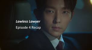 Whatever gets the job done. Lawless Lawyer Episode 4 Recap Amusings
