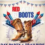 Red White & Boots Day Party + Trailride