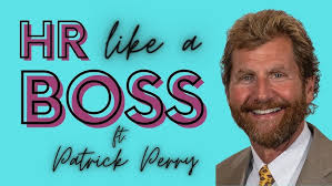 HR Like a Boss with Patrick Perry
