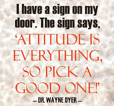  Attitude Is Everything So Pick A Good One Positive Attitude Quotes Attitude Quotes Wayne Dyer Quotes