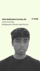 Student Voices in Research — where students share what research means to  them!, Up next: Anshuman Roy, a rising sophomore at Bridgewater Ayrton High  School, who is diving into the world of ...