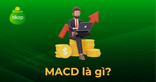 MACD là gì? Cách sử dụng chỉ báo MACD trong đầu tư chứng khoán - Tikop.vn