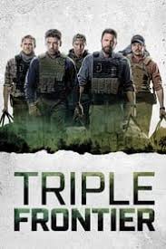 Triple Frontier Watch And Stream Movie Online Frontier Netflix Free Movies Online Full Movies