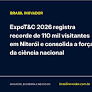 ExpoT&C 2026 in Niterói Sets Record with 110,000 Visitors, Showcasing Brazil’s Scientific Innovation