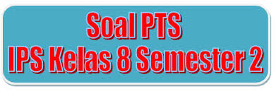 Penilaian tengah semester (pts) akan segera tiba, oleh karena itu pak benni buatkan video ini sebagai salah satu bahan belajar buat kalian yang akan mempersiapkan diri untuk pts matematika kelas 8 smp semester 2 pada tahun pelajaran 2019/2020 ini. Soal Pts Ips Kelas 8 Semester 2 Kurikulum 2013 Edukasi Ips