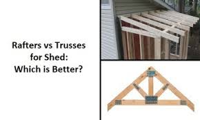 Maybe you would like to learn more about one of these? Rafters Vs Trusses For Shed Which Is Better