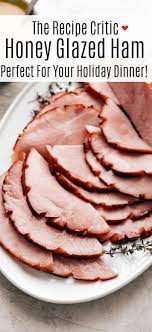 Classic Honey Glazed Ham Is A Deliciously Prepared Ham Coated With A Brown Sugar And Honey Sweet Glaze Mixture And Then Bake Honey Glazed Ham Ham Glaze Recipes