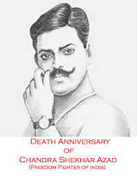Chandra Shekhar Azad Death Anniversary 27th Of February Bharat Stories ‹ › chandrashekhar azad was born on 23 july 1906 in bhabra in jhabua district of madhya pradesh. chandra shekhar azad death anniversary